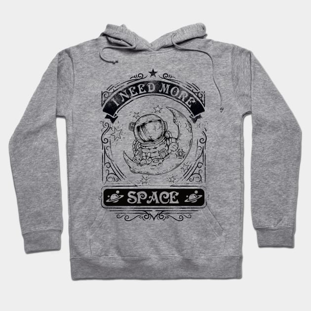 I need more space Hoodie by All About Nerds